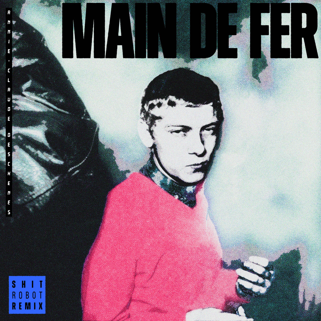 Main de Fer (Shit Robot Remix)